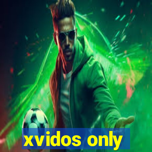 xvidos only